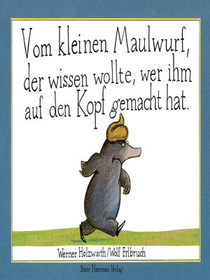 cover image of Vom kleinen Maulwurf, der wissen wollte, wer ihm auf den Kopf gemacht hat